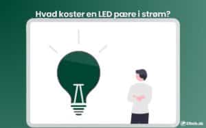 Hvad koster en LED pære i strøm