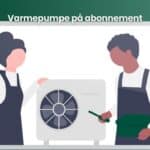 Varmepumpe på abonnement